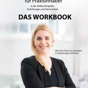 Leistungsstarke Mitarbeiter für Praxisinhaber - Das Workbook