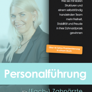 Personalführung für (Fach-) Zahnärzte und Praxisinhaber